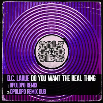 Do You Want the Real Thing by D.C. LaRue