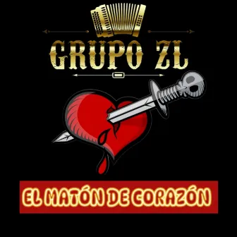 El Matón De Corazón by GRUPO ZL