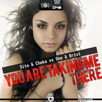 You Are Taking Me There by Sito & Cheka