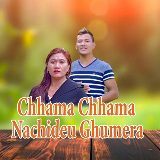 Chhama Chhama Nachideu Ghumera