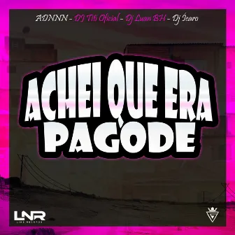 Achei Que Era Pagode by ADNNN