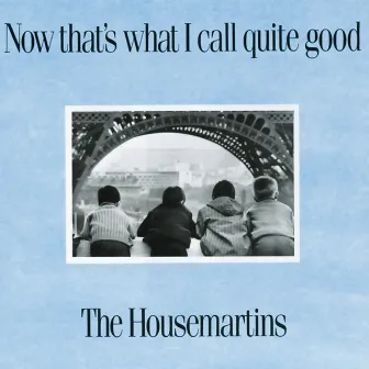 Now That's What I Call Quite Good by The Housemartins