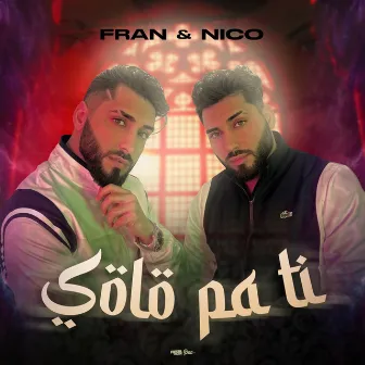 Solo Pa' Ti by Fran y Nico