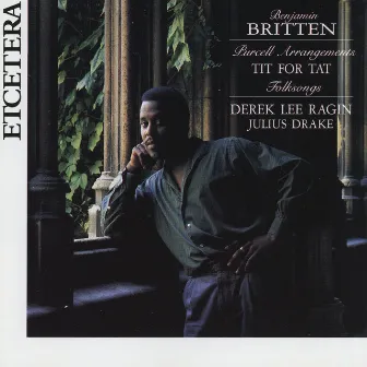 Benjamin Britten, Purcell Arrangements, Tit for tat, Folksongs, recorded live by Derek Lee Ragin