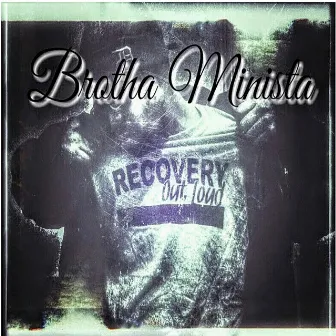 Recovery Outloud by Brotha Minista