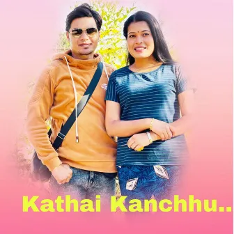 Kathai Kanchhu by Amit Babu Rokaya