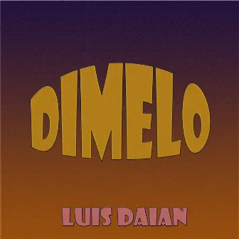 Dímelo by LUIS DAIAN