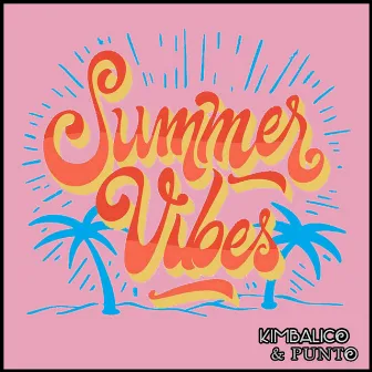 SUMMER VIBES by Kimbalico Letran