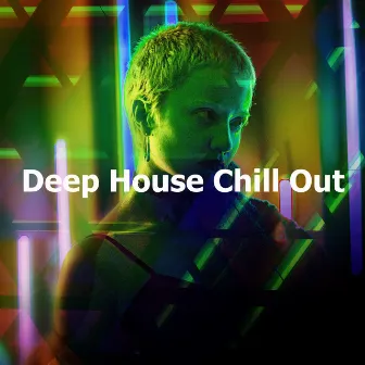 Deep House Chill Out by Chill Music House