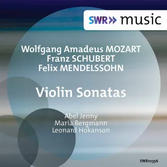 Mozart, Schubert & Mendelssohn: Violin Sonatas by Jenny Abel