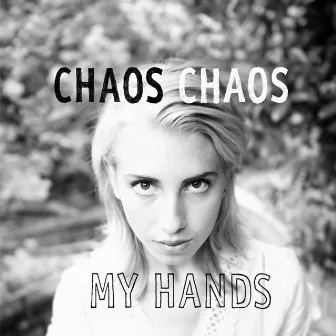 My Hands by Chaos Chaos