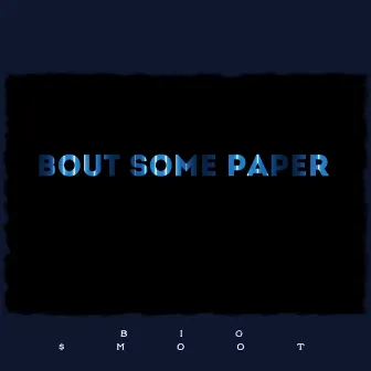 Bout Some Paper by Big $moot