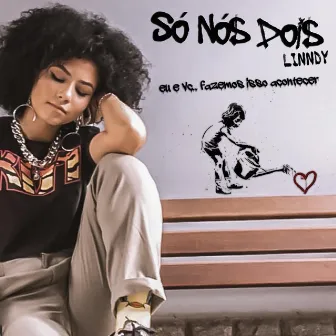 Só Nós Dois by Linndy