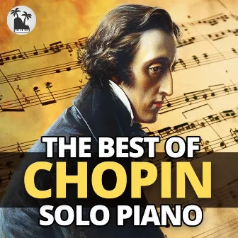 The Best Of Chopin: Solo Piano by Artem Tenkeli