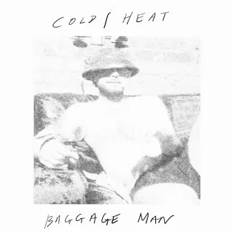 Baggage Man by Cold Heat