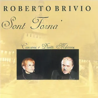 Sont Tornà (Canzoni e duetti milanesi) by Roberto Brivio