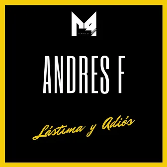 Lástima y Adiós by Andres F