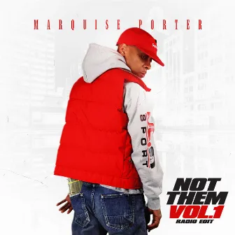 Not Them, Vol. 1 (Radio Edit) by Marquise Porter