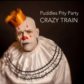 Crazy Train by Puddles Pity Party