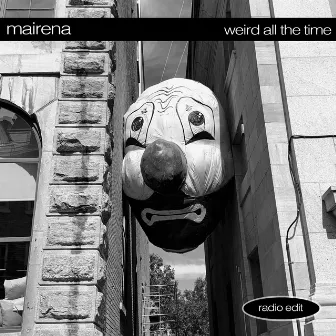 Weird All the Time (Radio Edit) by Mairena