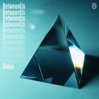 Dunia by BetweenUs