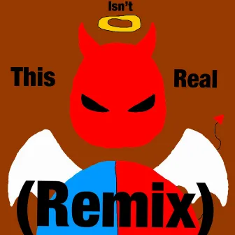 This Isnt Real (Remix) by The Kid TYL3R