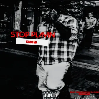 Stop Playin by Chris Snowden