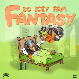 Fantasy by So Icey Fam