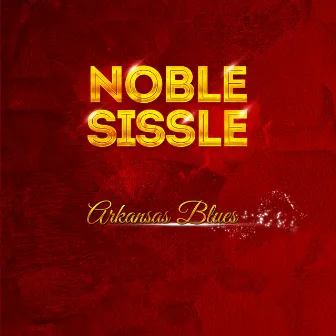 Noble Sissle - Arkansas Blues by Noble Sissle