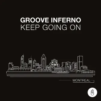 Keep Going On (Montreal) by Groove Inferno