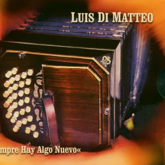 Siempre Hay Algo Nuevo / Tango y mas Aalla by Luis Di Matteo