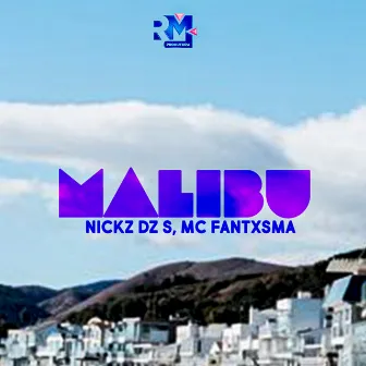 Malibu by MC Nickz da ZS