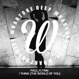 I Think (The World Of You) by Paul Flynn