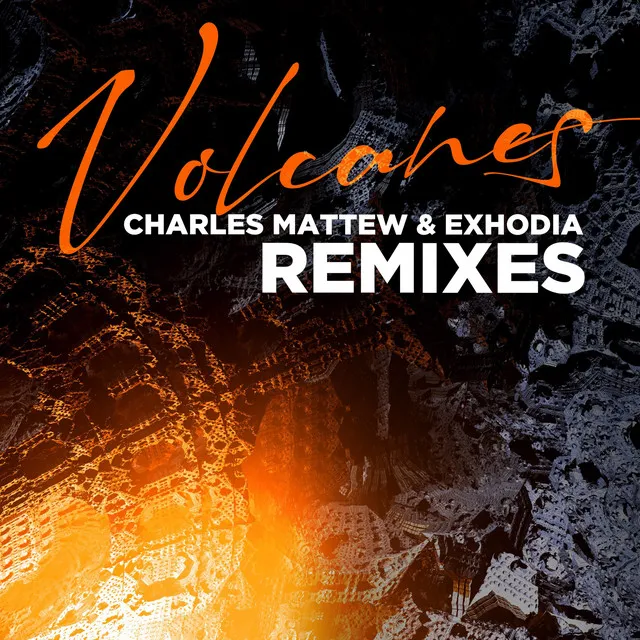 Volcanes (Charles Mattew & Exhodia Remix)