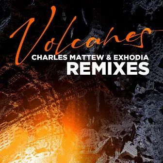 Volcanes (Charles Mattew & Exhodia Remix) by Charles Mattew