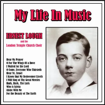 Ernest Lough - My Life in Music by Ernest Lough