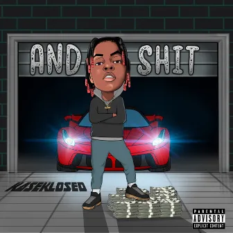 And Shit by Kase Klosed