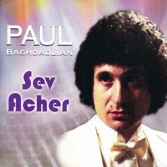 Sev Acher by Paul Baghdadlian