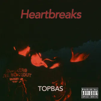 Heartbreaks by TOPBAS