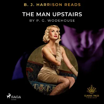 B. J. Harrison Reads The Man Upstairs by P. G. Wodehouse