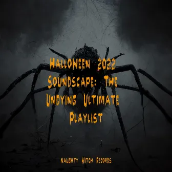 Halloween 2022 Soundscape: The Undying Ultimate Playlist by The Citizens of Halloween