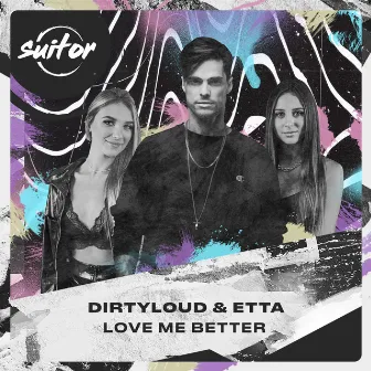 Love Me Better by Dirtyloud