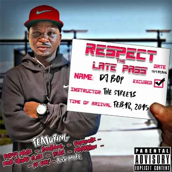 Respect the Late Pass by DJ Bop