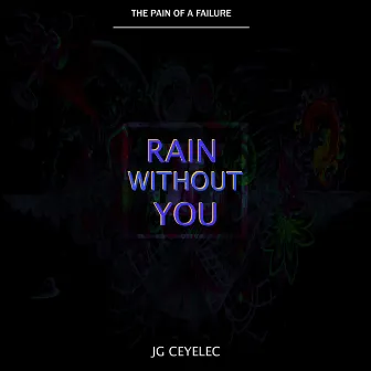 Rain Without You by Jg Ceyelec