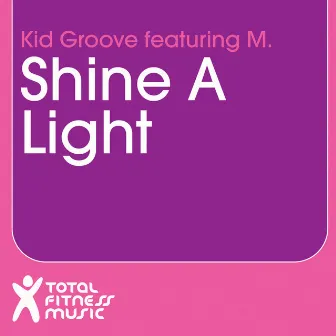 Shine a Light by Kid Groove