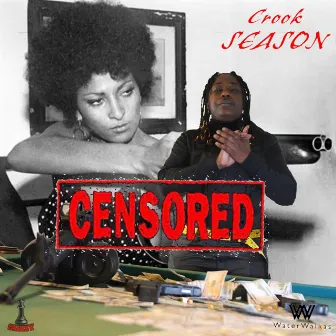 Crook Season (Censored) [Radio Edit] by Queen Blizzy