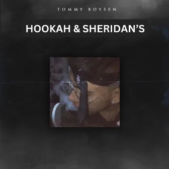 Hookah & Sheridan's by Tommy Boysen