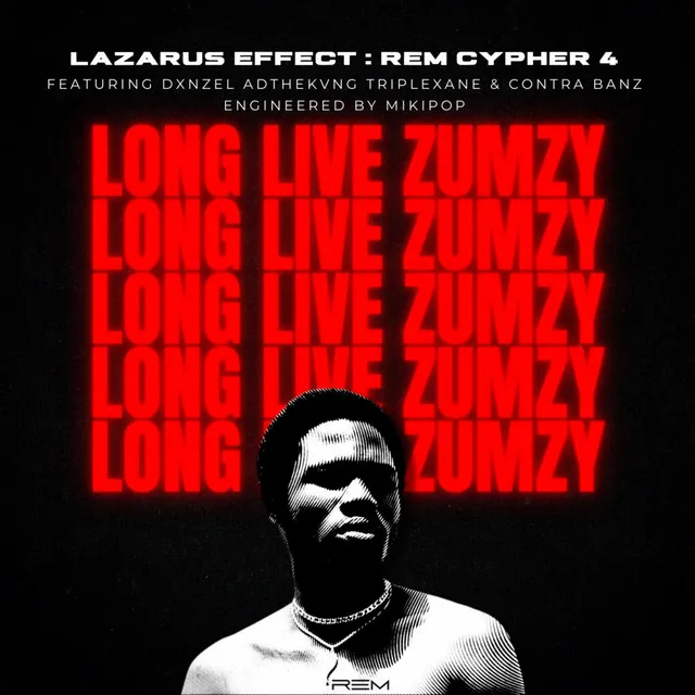 LAZARUS EFFECT:LONG LIVE ZUMZY (REM cypher 4)