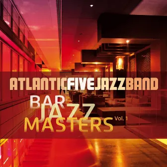 Bar Jazz Masters, Vol. 1 (Remastered) by Atlantic Five Jazz Band