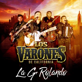 La G Rolando (Live Version) by Los Varones De California